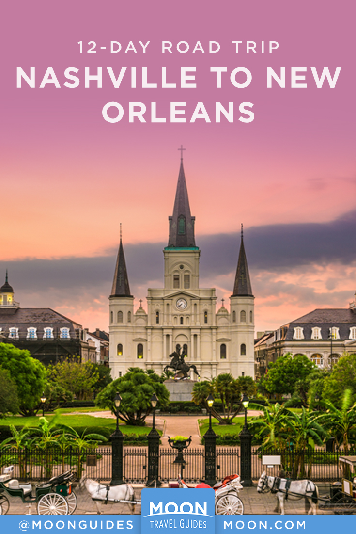 12-Day Nashville To New Orleans Road Trip | Moon Travel Guides