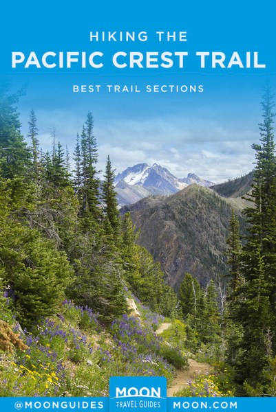 Hiking the PCT: Best Trail Sections | Moon Travel Guides